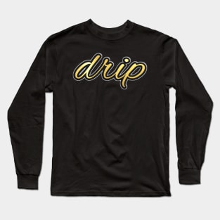 Shiny black and gold DRIP word design Long Sleeve T-Shirt